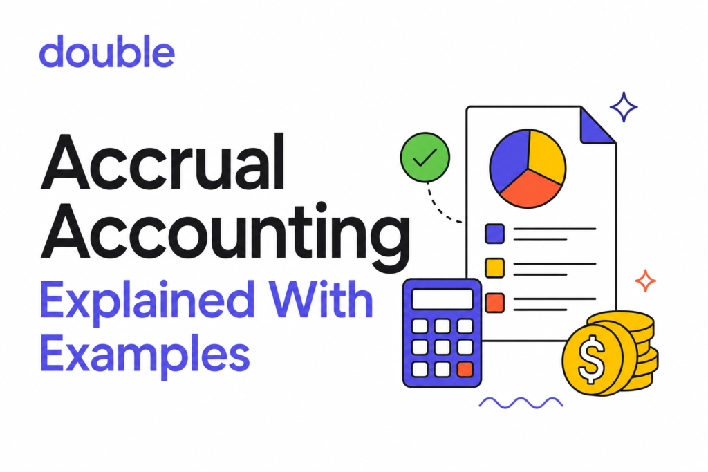 Accrual Accounting: How It Works & When to Use It | Double September 2026